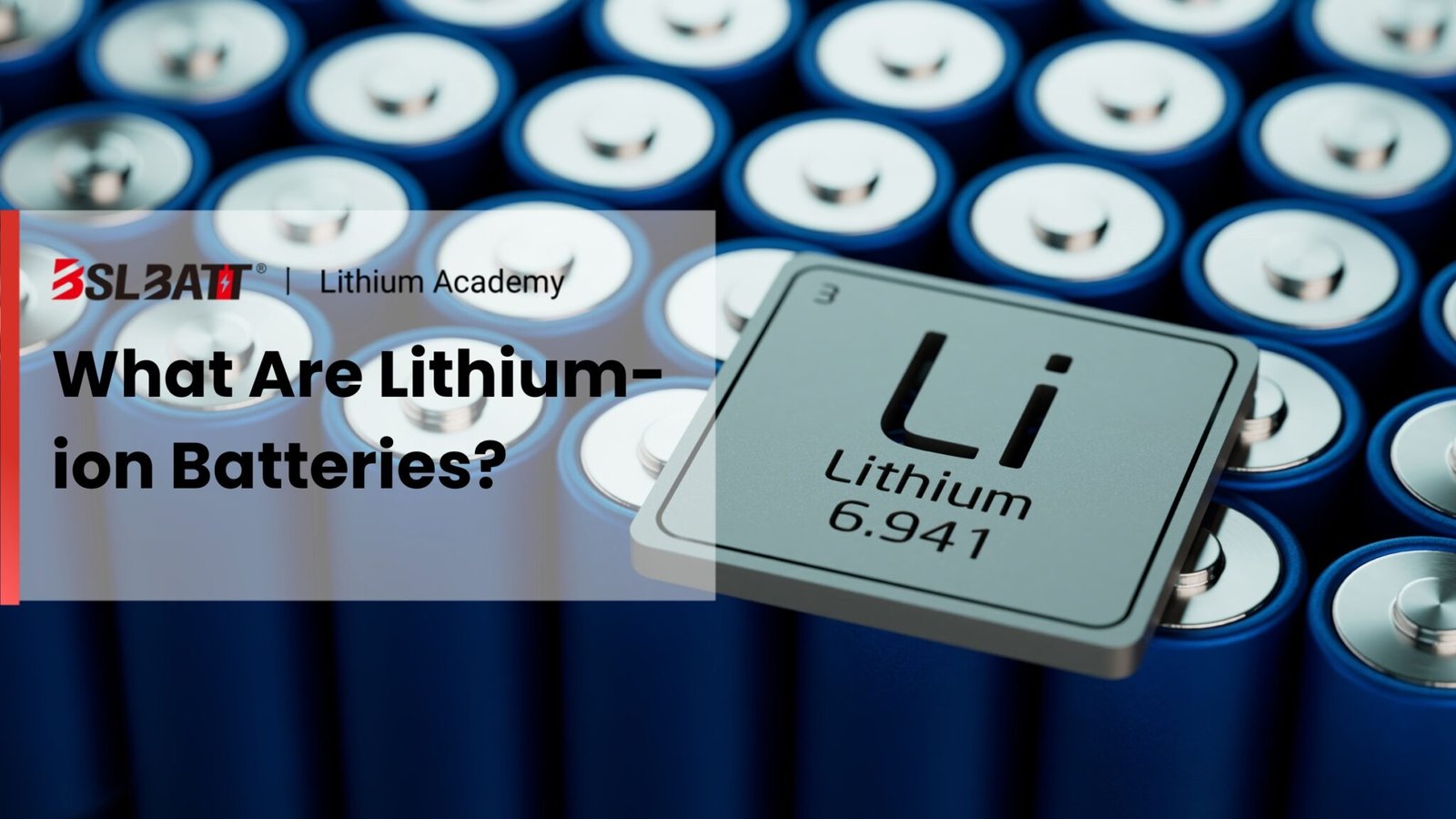 What Is A Lithium Ion Battery?